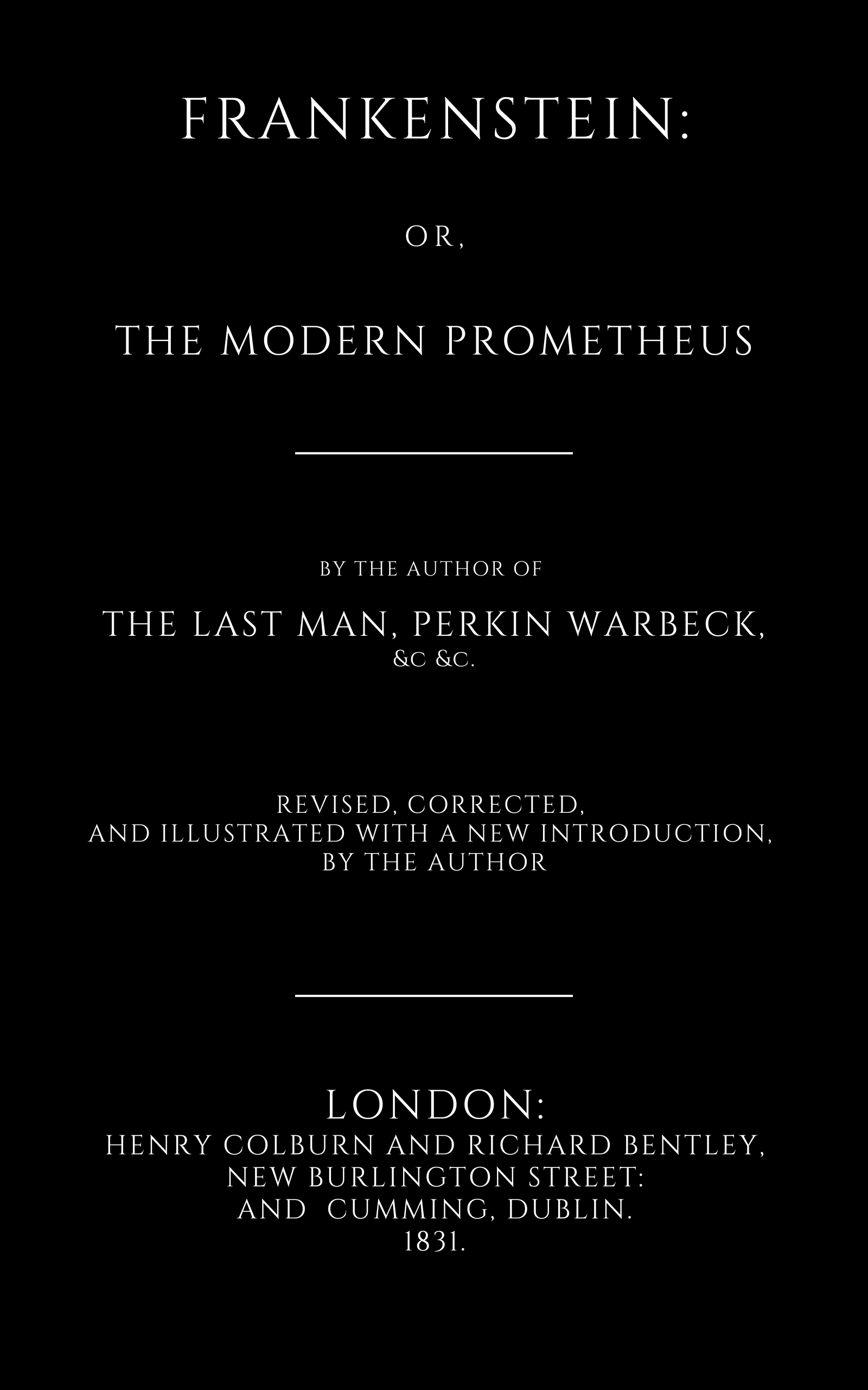 Frankenstein; Or, The Modern Prometheus (1831 Edition)